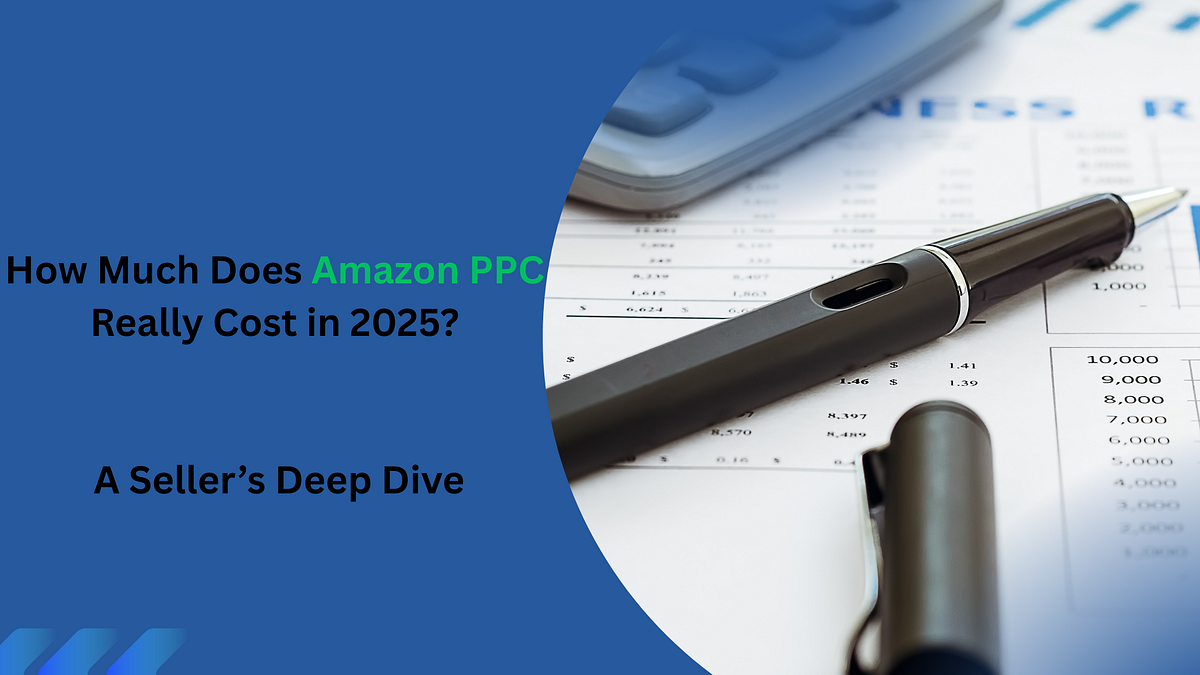 How Much Does Amazon PPC Cost in 2025? A Seller’s Deep Dive | by Ishita Banerjee | SellerApp | Aug, 2025 | Medium