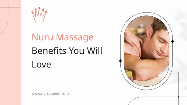 Amazing Nuru Massage Benefits You Will Love | PPTX