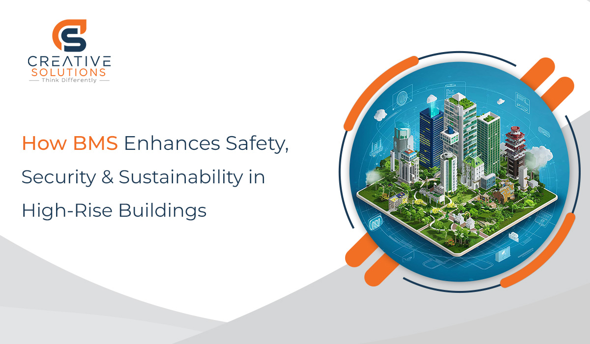 How BMS Enchances Safety, Security & Sustainability in High-Rise Buildings – Creative Solutions