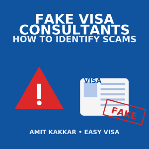 Fake Visa Consultants: How to Identify Scams – Amit Kakkar Easy Visa Advice | The amitkakkareasyvisa’s Podcast