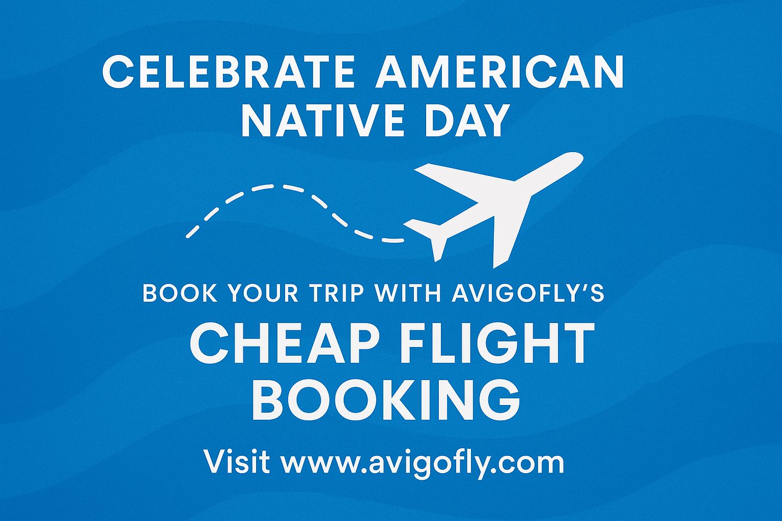 Celebrate American Native Day : Book Your Trip with Avigofly Cheap Flight Booking