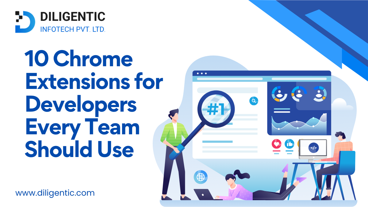 Top 10 Chrome Extensions for Developers Every Team Should Use
