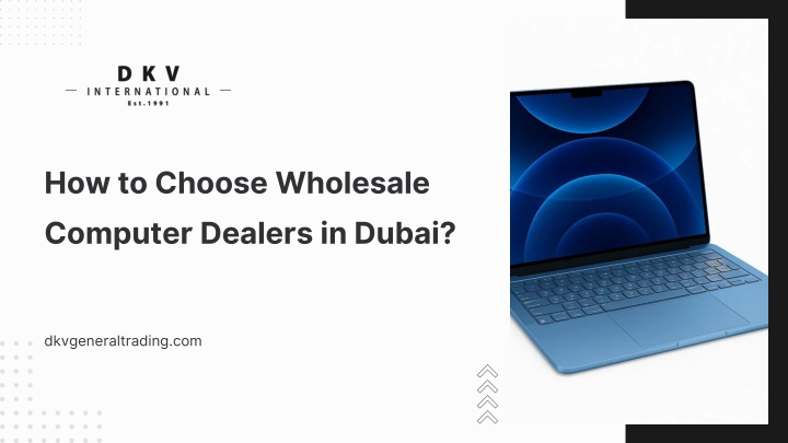 PPT - How to Choose Wholesale Computer Dealers in Dubai PowerPoint Presentation - ID:14532459