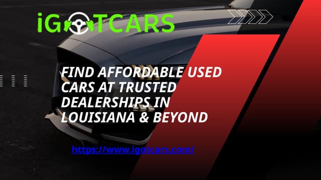 Find Affordable Used Cars at Trusted Dealerships in Louisiana & Beyond.pptx