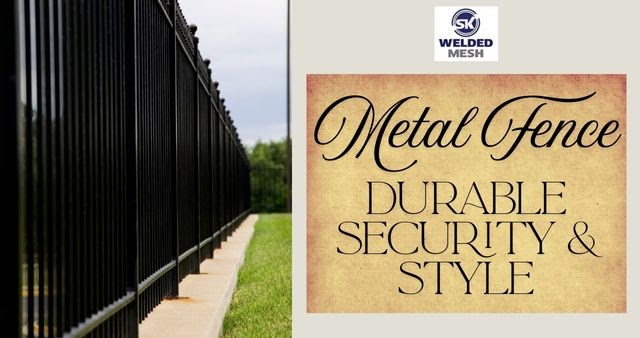 SK Weldedmesh - Fence Manufacturer and Supplier India: Durable Security & Style: Why S.K. Weldmesh is a Trusted Name in Metal Fence Solutions