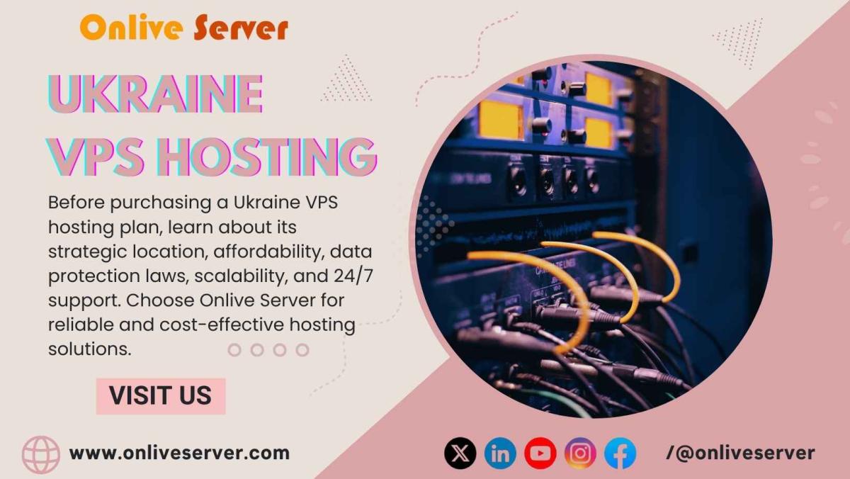 5 Essential Things To Know Before Buying A Ukraine VPS Hosting Plan With Onlive Server | Author Onlive Server | Sociomix