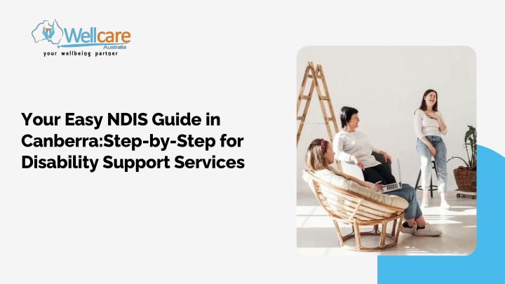 PPT - Your Easy NDIS Guide in Canberra: Step-by-Step for Disability Support Services PowerPoint Presentation - ID:14486119