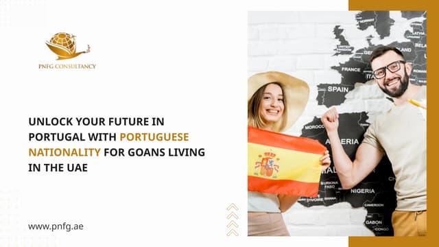 Unlock Your Future in Portugal with Portuguese Nationality for Goans living in the UAE | PPTX