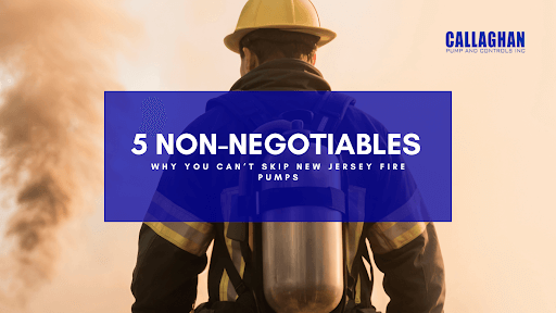 5 Must-Haves: New Jersey Fire Pumps Explained