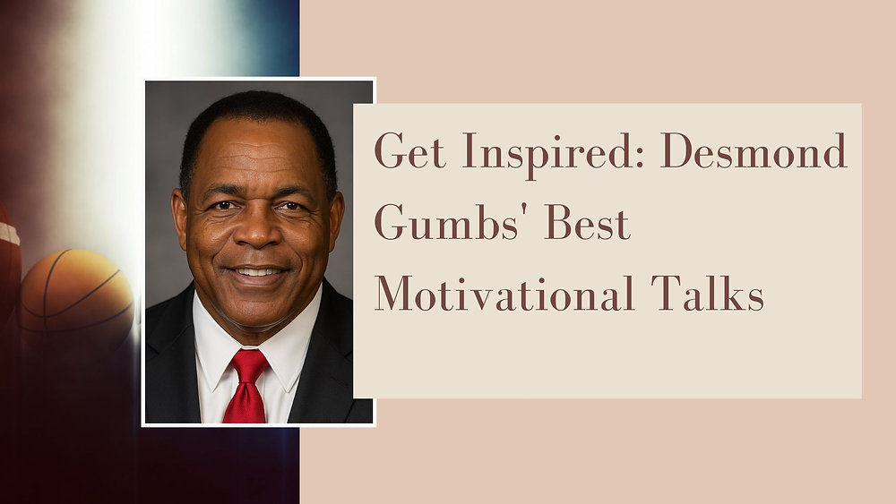 Get Inspired: Desmond Gumbs' Best Motivational Talks
