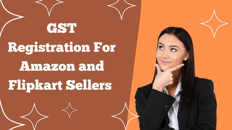 GST Registration for Amazon and Flipkart Sellers in 2026