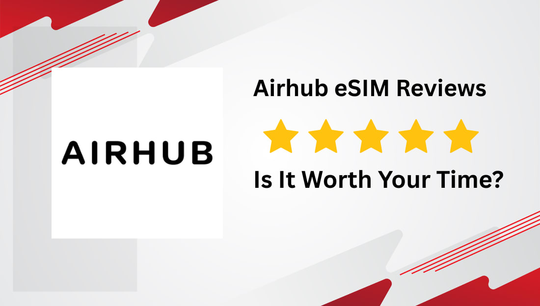 Airhub eSIM Review – Is It Worth It for Travelers? | Education
