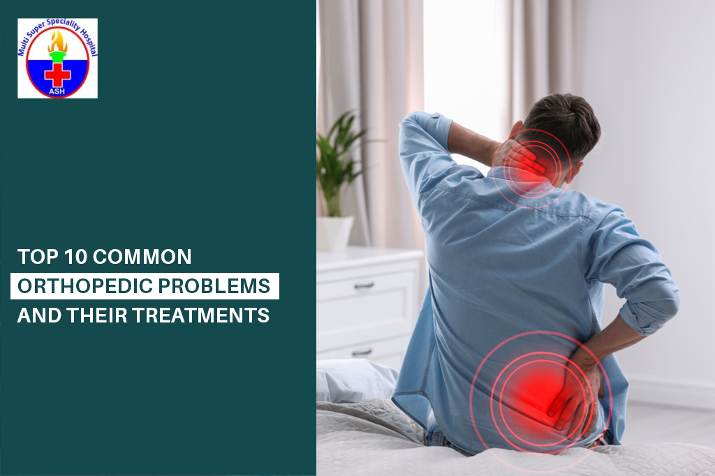 Top 10 Common Orthopedic Problems and Their Treatments