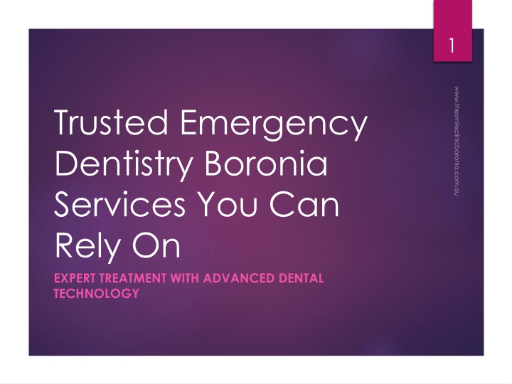 PPT - Trusted Emergency Dentistry Boronia Services You Can Rely On PowerPoint Presentation - ID:14604143