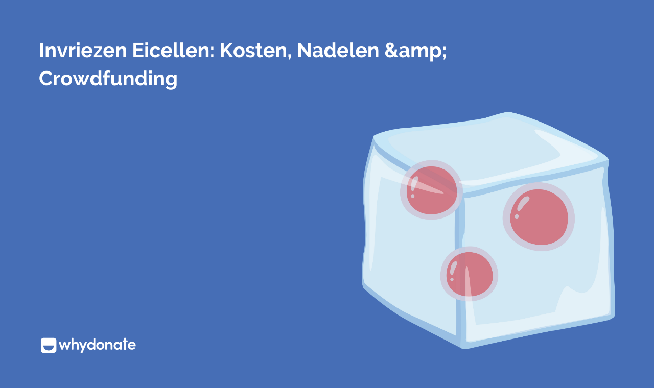 Invriezen Eicellen: Kosten, Nadelen  Crowdfunding