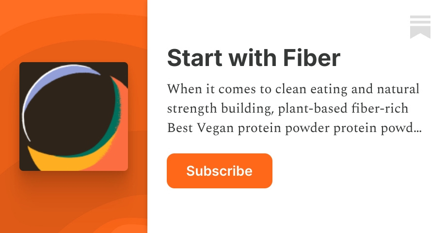 Start with Fiber: The Power of a Plant Based Protein Shake