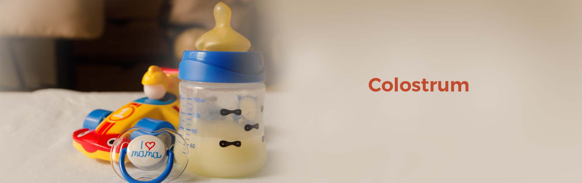 What is Colostrum? Know Importance and Benefits for Newborns