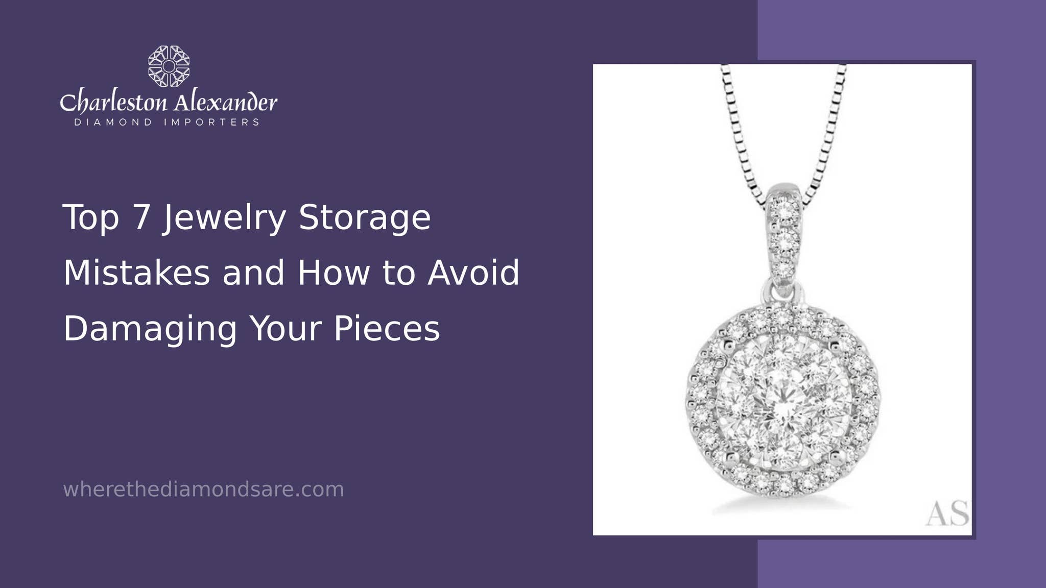 Top 7 Jewelry Storage Mistakes and How to Avoid Damaging Your Pieces by where the diamonds are - Issuu