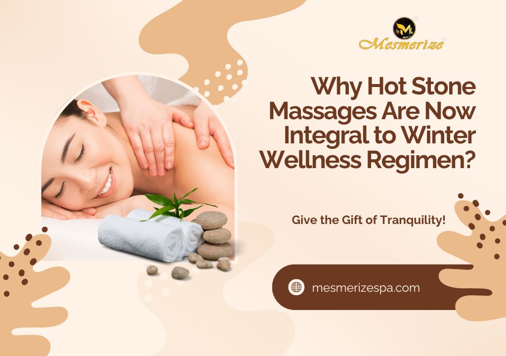 Hot Stone Massage in Kolkata for Winter Wellness
