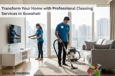 Transform Your Home with Professional Cleaning Services in Guwahati | by RobVela | Oct, 2025 | Medium