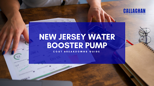 New Jersey Water Booster Pump: A Cost Breakdown Guide | by Callaghan Pump And Controls, Inc | Oct, 2025 | Medium