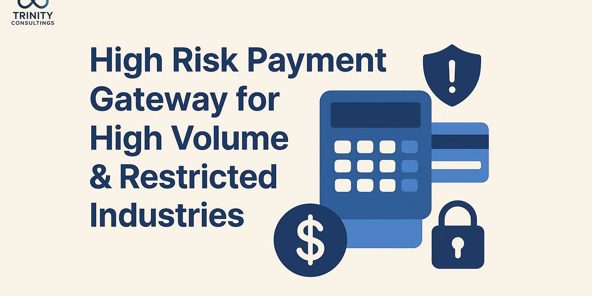 High Risk Payment Gateway for High Volume & Restricted Industries