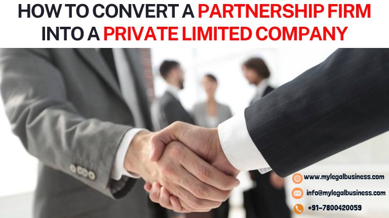 Convert a Partnership Firm into a Private Limited Company