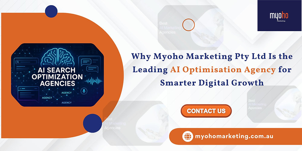 Why Myoho Marketing Pty Ltd Is the Leading AI Optimisation Agency for Smarter Digital Growth
