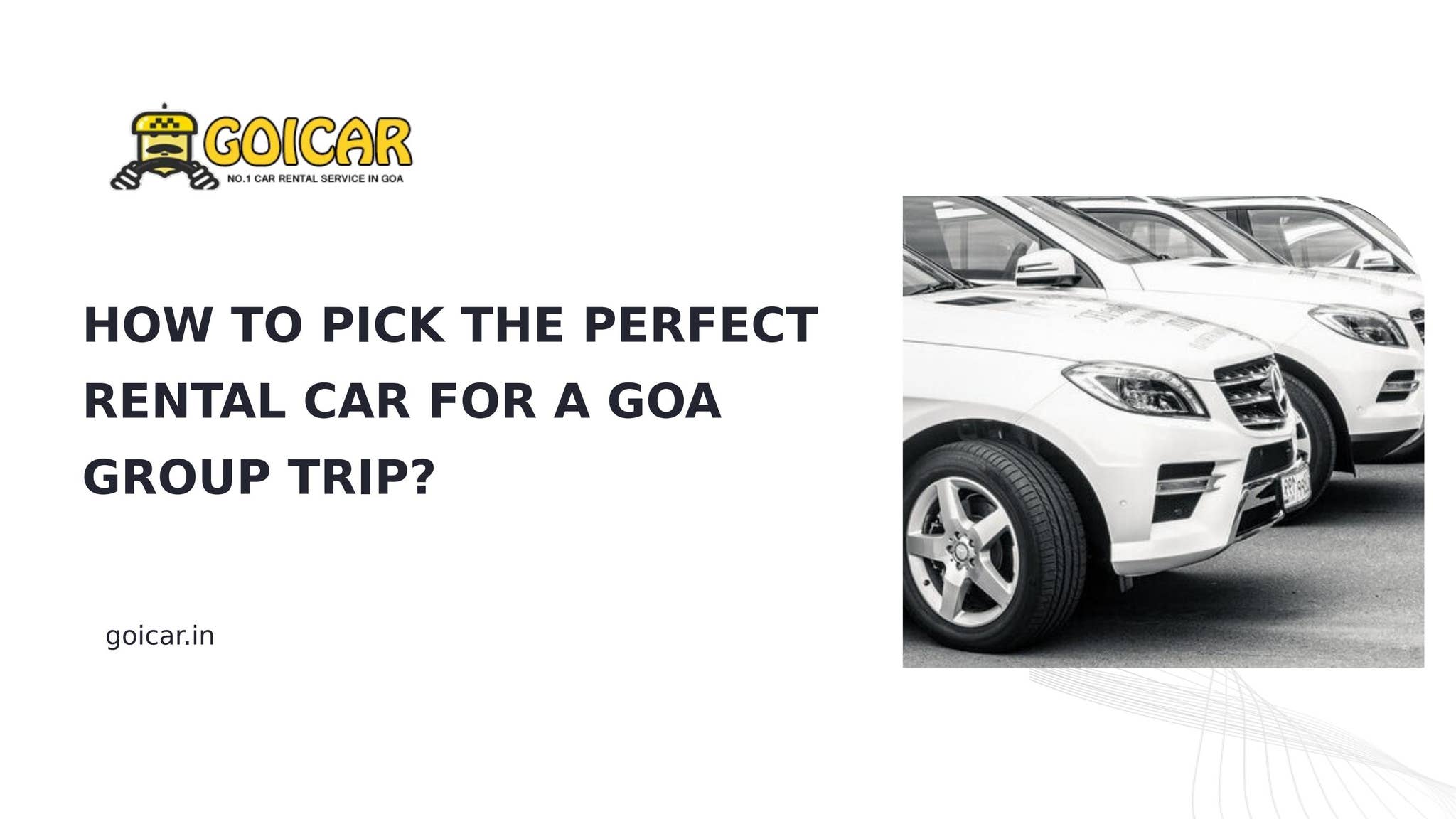 How to Pick the Perfect Rental Car for a Goa Group Trip by GOICAR - Issuu
