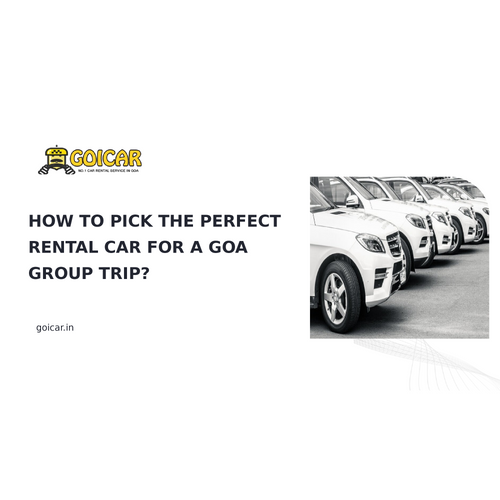 How to Pick the Perfect Rental Car for a Goa Group Trip