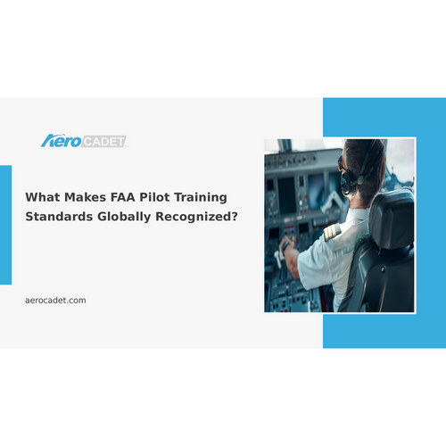 What Makes FAA Pilot Training Standards Globally Recognized