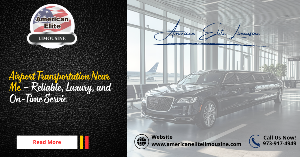 Airport Transportation Near Me — Reliable, Luxury, and On-Time Service | by American Elite limousine | Oct, 2025 | Medium