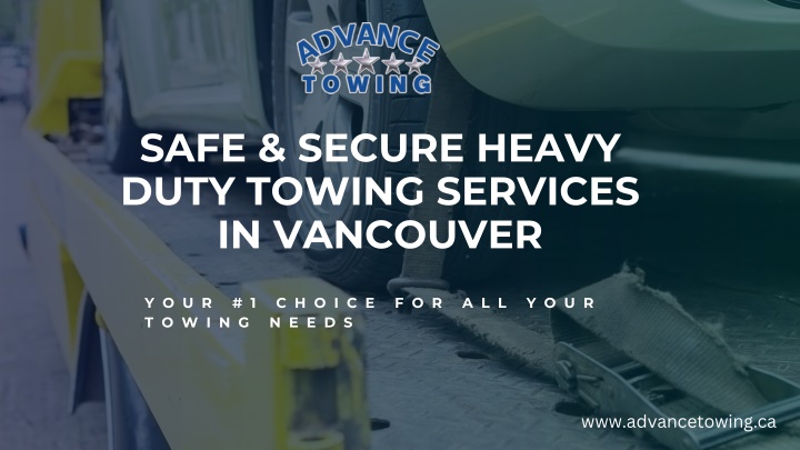 PPT - Safe  Secure Heavy Duty Towing Services in Vancouver PowerPoint Presentation - ID:14635905