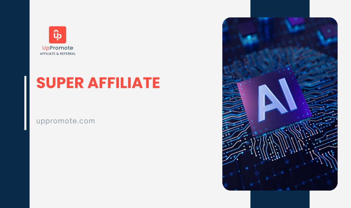 The Ultimate Guide to Super Affiliates and Ways to Leverage