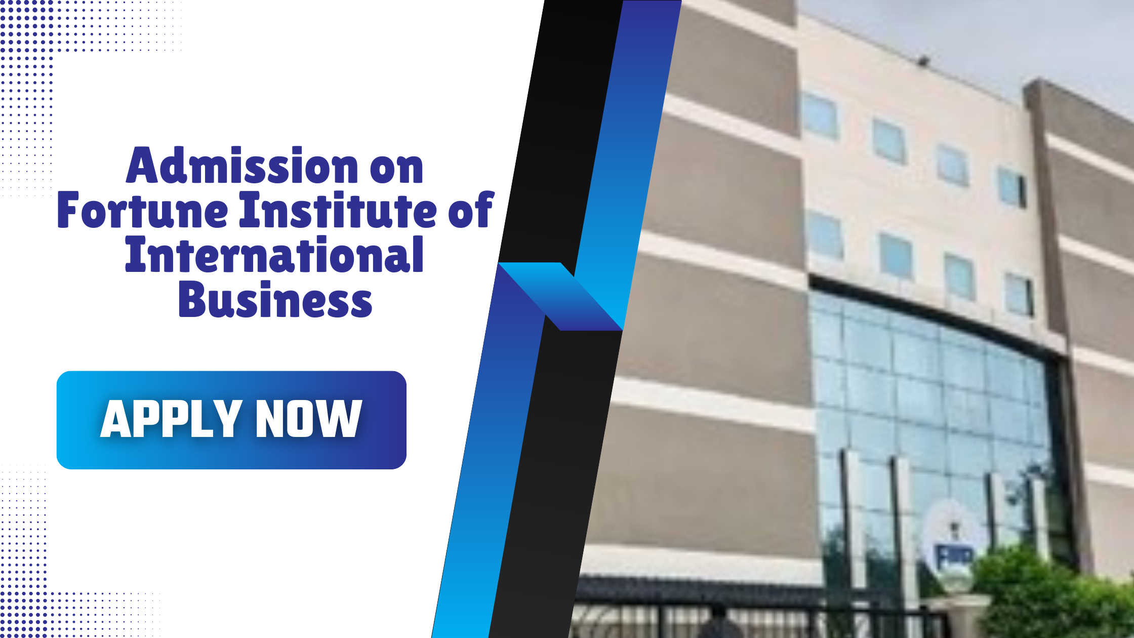 Admission on Fortune Institute of International Business