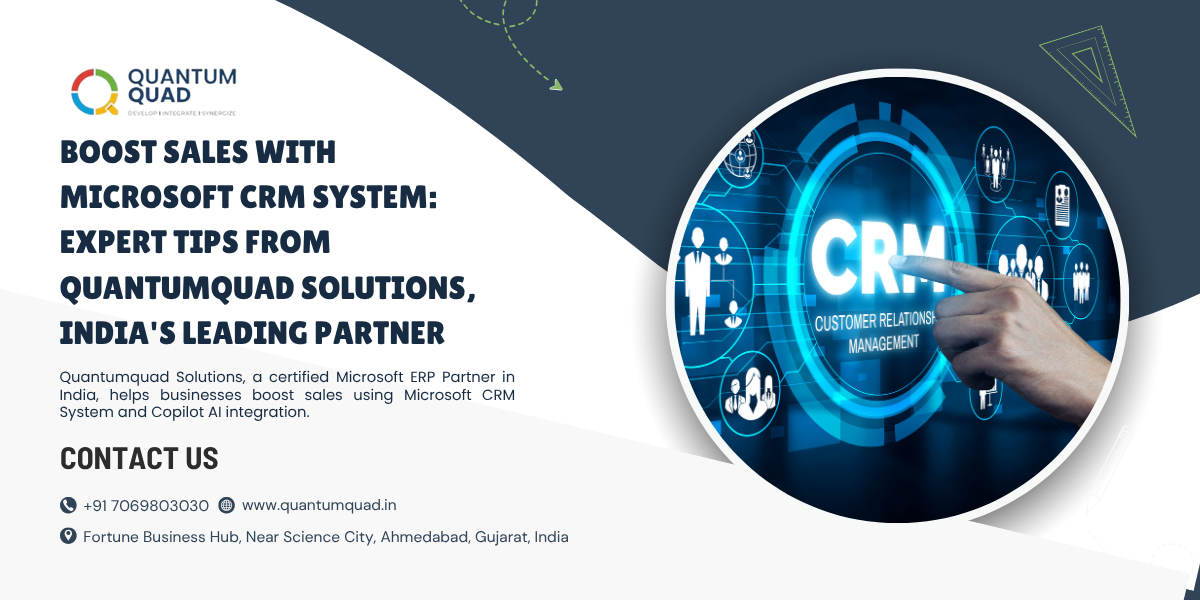 Boost Sales with Microsoft CRM System: Expert Tips from Quantumquad Solutions, India’s Leading Partner – QuantumQuad Solutions