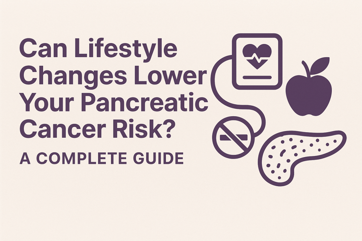 Can Lifestyle Changes Lower Your Pancreatic Cancer Risk? A Complete Guide – Action Cancer Hospital