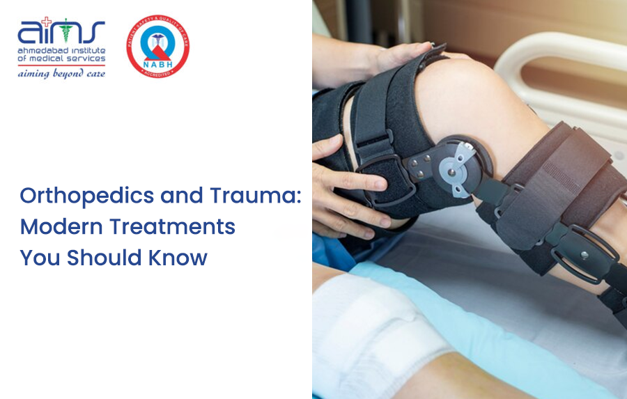Orthopedics and Trauma: Modern Treatments You Should Know - Ahmedabad Institute of Medical Services | Multi Super Speciality Hospital in Ahmedabad