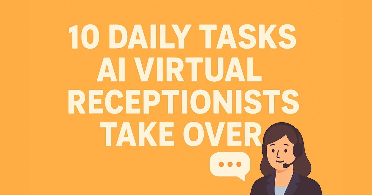 10 Daily Tasks AI Virtual Receptionists Take Over