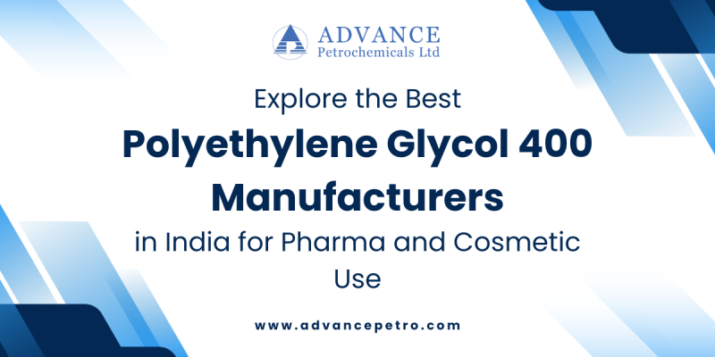 Explore the Best Polyethylene Glycol 400 Manufacturers in India for Pharma and Cosmetic Use: ext_6751971 — LiveJournal