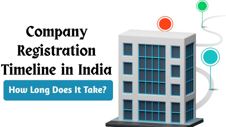 Company Registration Timeline in India: How Long Does It Take?