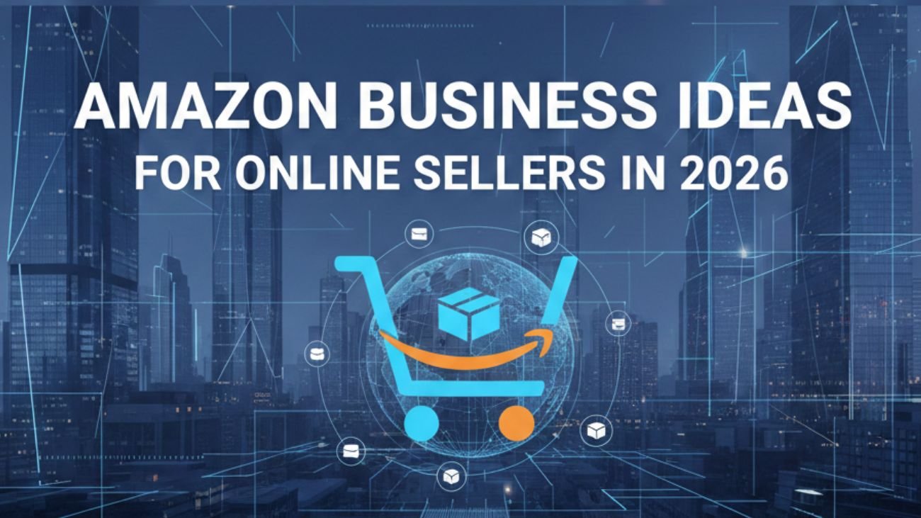 Amazon Business Ideas for Online Sellers in 2026