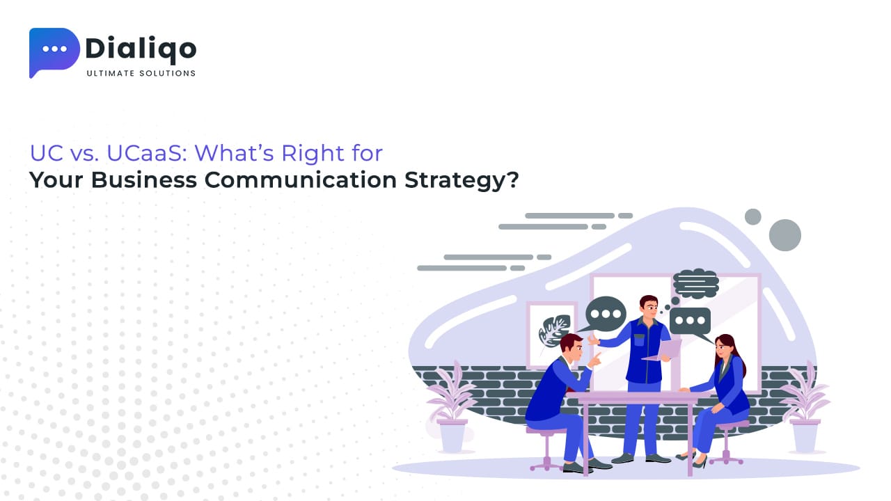 UC vs. UCaaS: Upgrade Your Communication Strategy