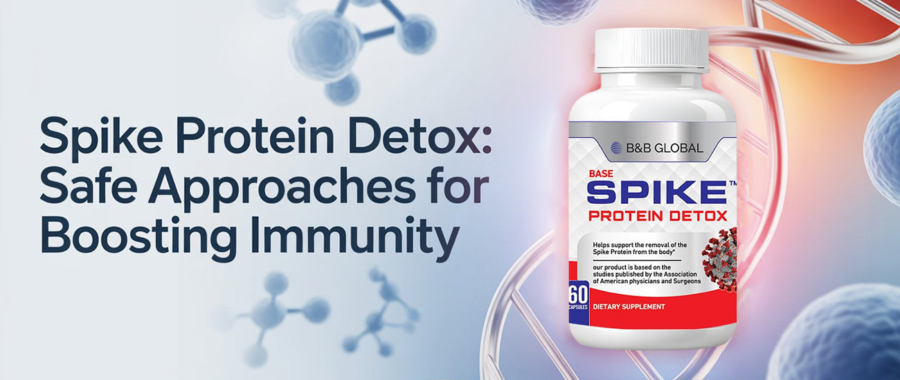 Spike Protein Detox: Safe  Natural Ways to Boost Your Immunity