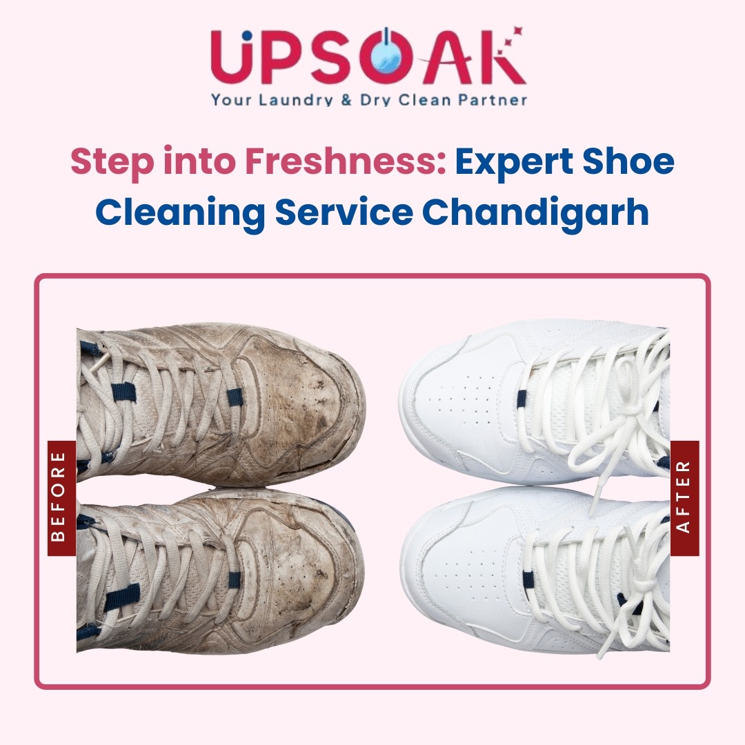 Upsoak | Best Dry Cleaning Services in Chandigarh  Mohali — Step into Freshness: Expert Shoe Cleaning Service...