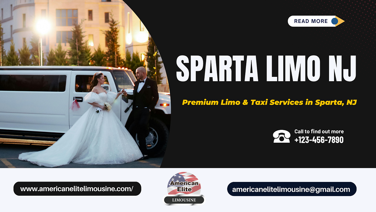 Sparta Limo NJ | Premium Limo  Taxi Services in Sparta, NJ | by American Elite limousine | Oct, 2025 | Medium