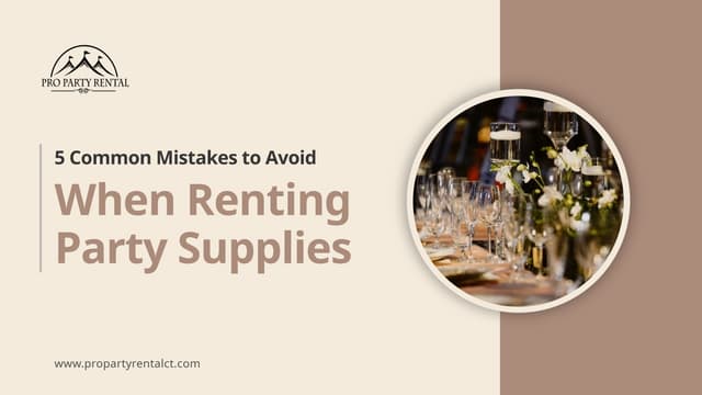 5 Common Mistakes to Avoid When Renting Party Supplies.pptx