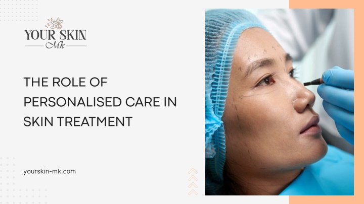 PPT - The Role of Personalised Care in Skin Treatment PowerPoint Presentation - ID:14638445