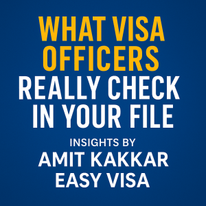 What Visa Officers Really Check in Your File - Insights by Amit Kakkar Easy Visa | The amitkakkareasyvisa’s Podcast