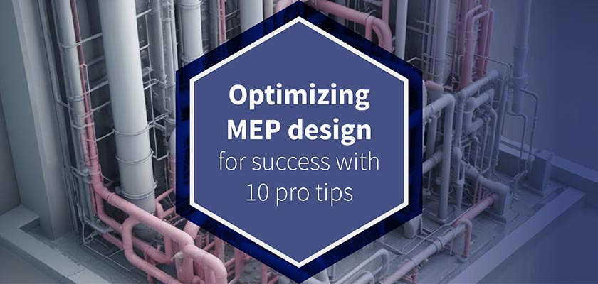 BIM in MEP Engineering: 10 Essential Best Practices